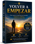 📘 Volver a Empezar: Guía para Superar el Desempleo, Recuperar la Confianza y Construir una Nueva Vida